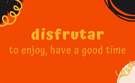 disfruta translation|disfrutar in spanish.